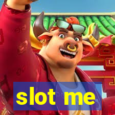 slot me