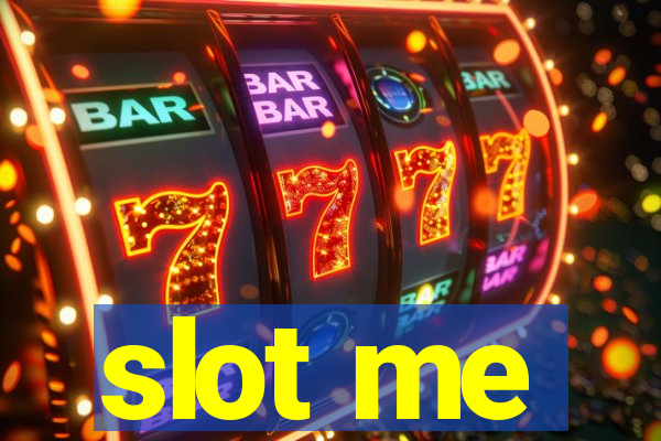 slot me