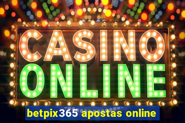 betpix365 apostas online