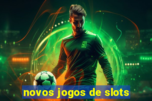 novos jogos de slots