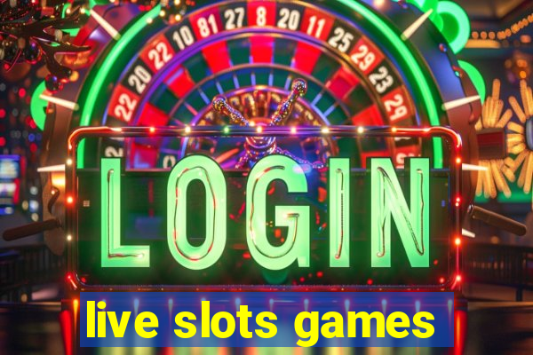 live slots games