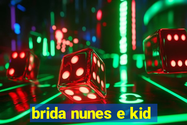 brida nunes e kid