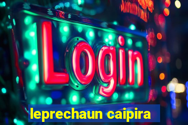 leprechaun caipira