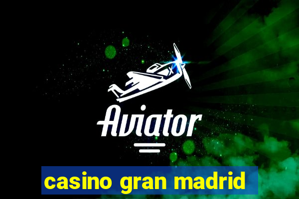 casino gran madrid