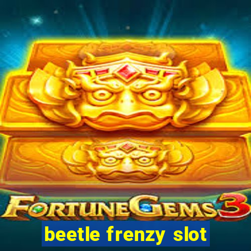 beetle frenzy slot