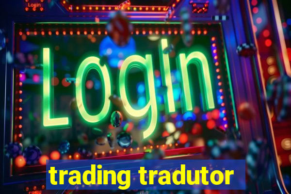 trading tradutor