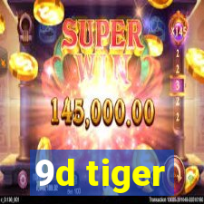 9d tiger