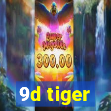 9d tiger