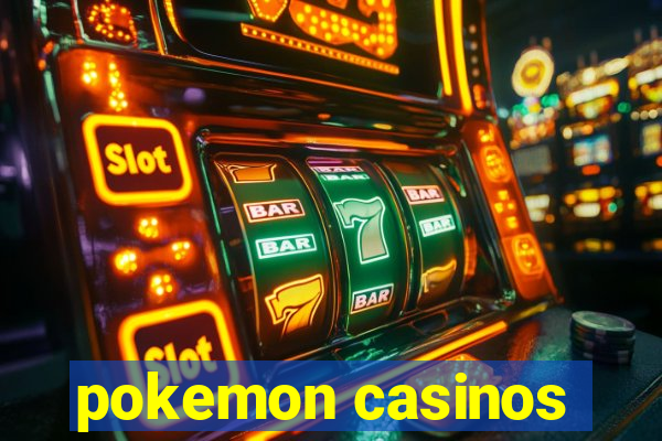 pokemon casinos