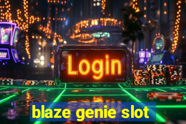 blaze genie slot