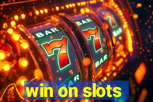 win on slots