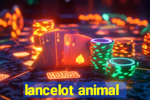 lancelot animal