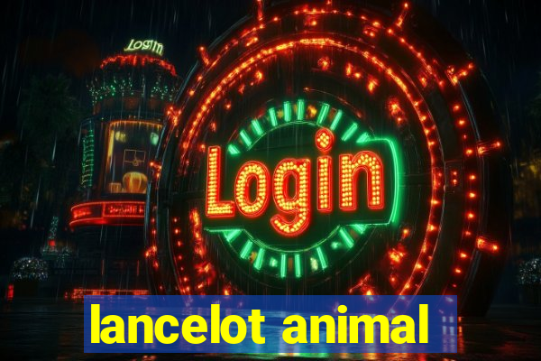 lancelot animal