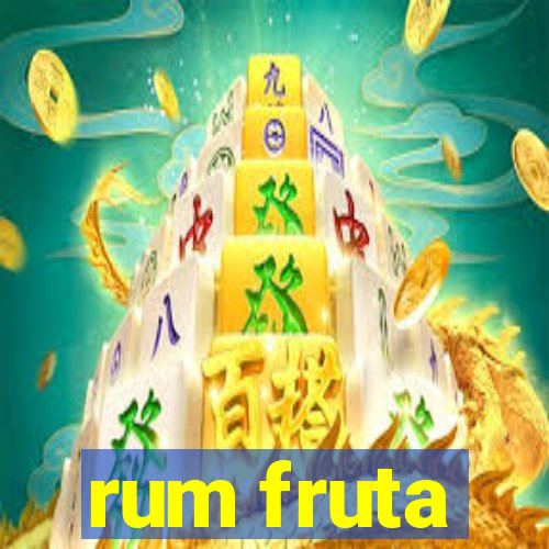 rum fruta