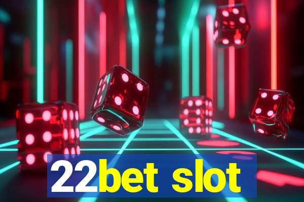 22bet slot