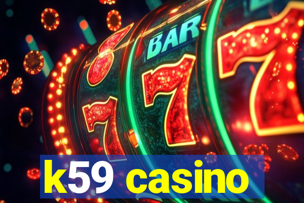 k59 casino