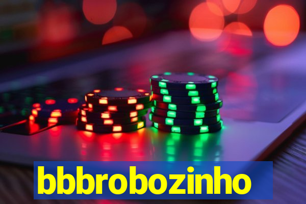 bbbrobozinho