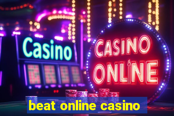 beat online casino