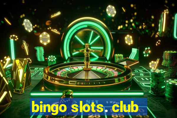 bingo slots. club