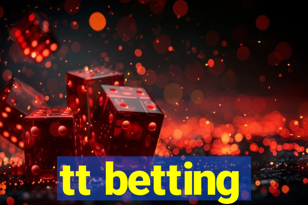 tt betting