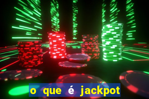 o que é jackpot no jogo do tigre