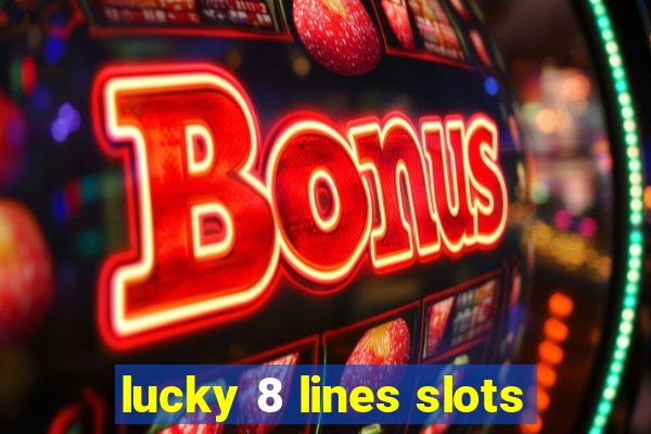 lucky 8 lines slots