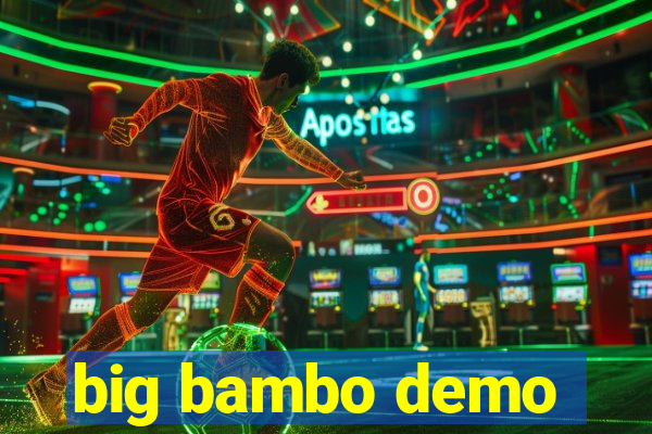 big bambo demo