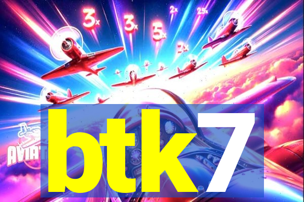 btk7