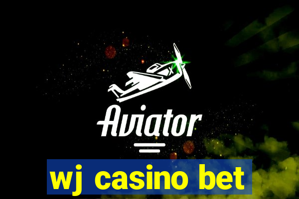 wj casino bet