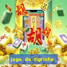 jogo do tigrinho que paga de verdade