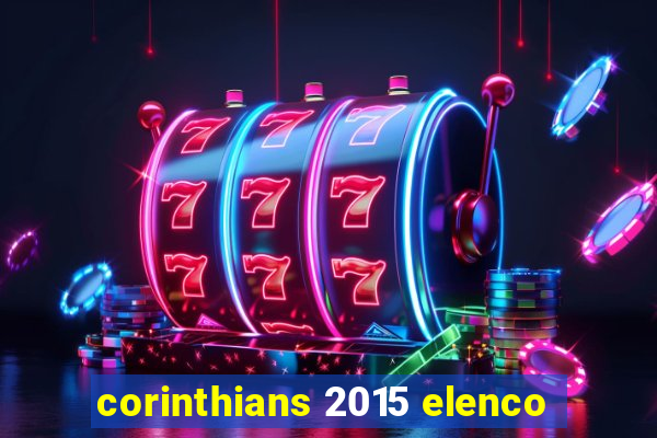 corinthians 2015 elenco