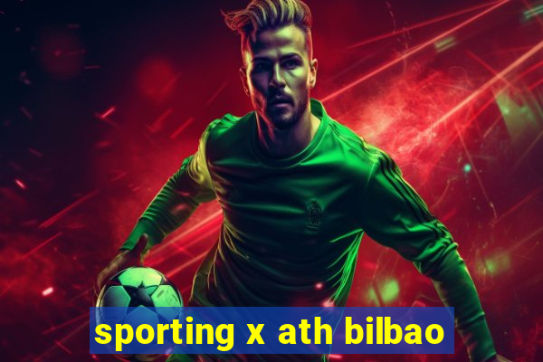 sporting x ath bilbao