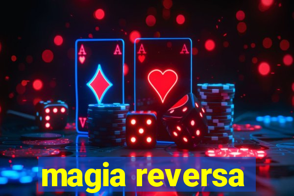 magia reversa