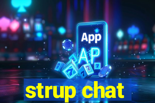 strup chat