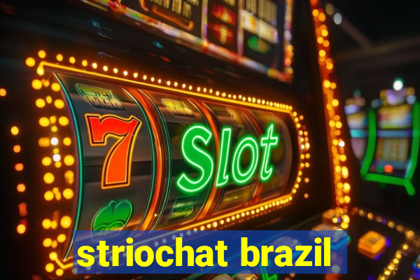 striochat brazil