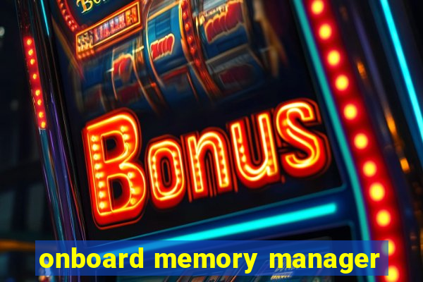 onboard memory manager