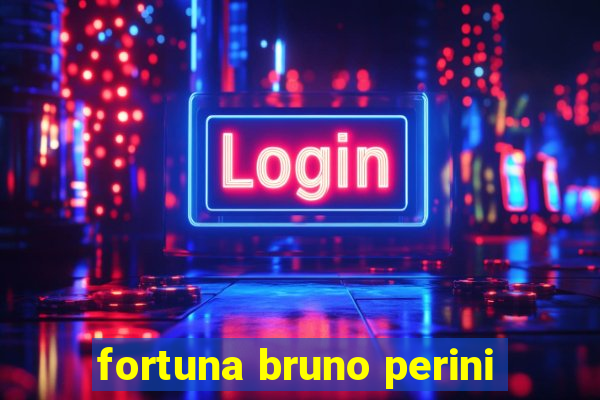 fortuna bruno perini