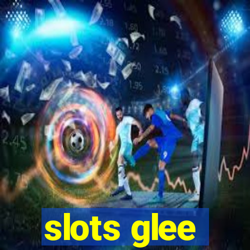 slots glee