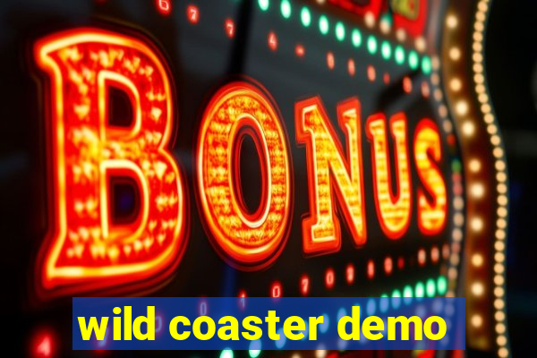 wild coaster demo