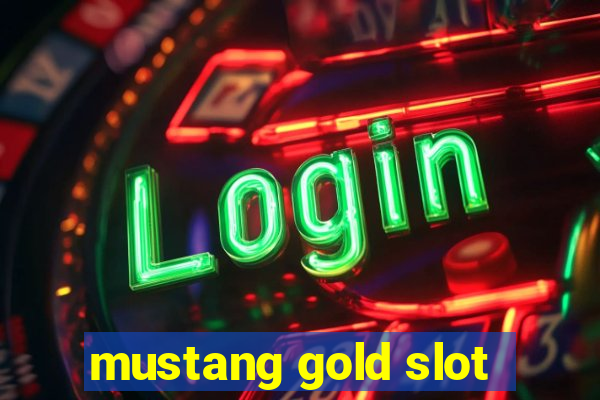 mustang gold slot