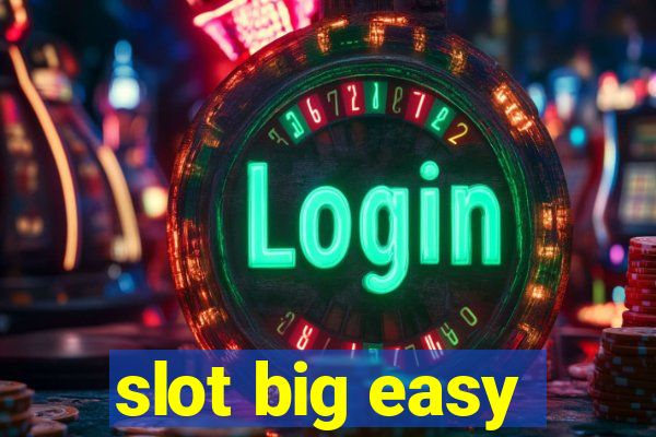 slot big easy