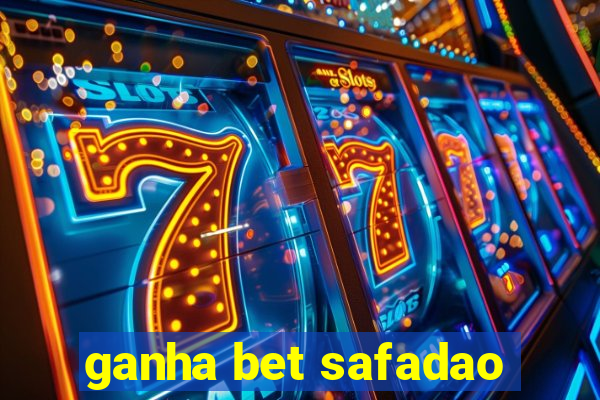 ganha bet safadao