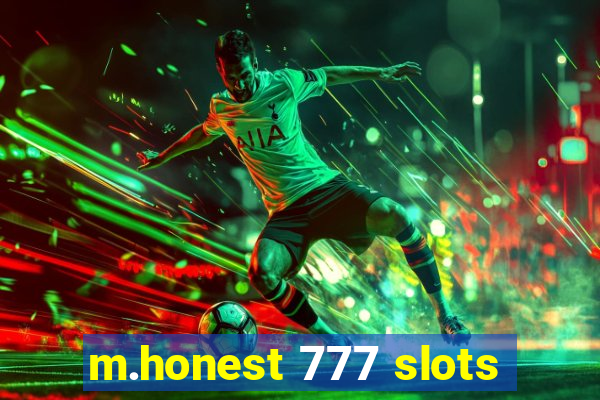 m.honest 777 slots