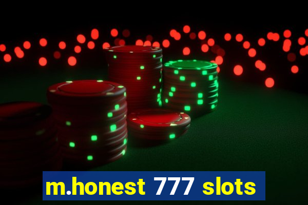 m.honest 777 slots