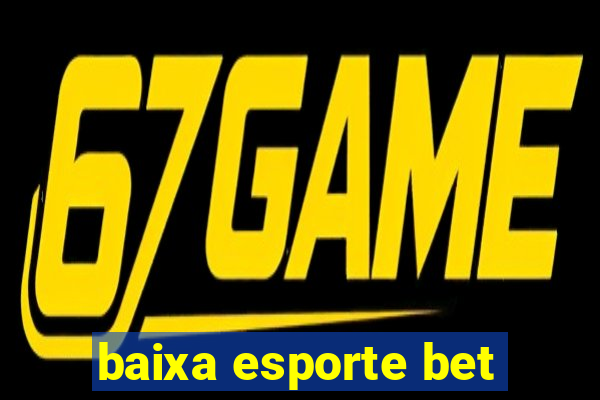 baixa esporte bet