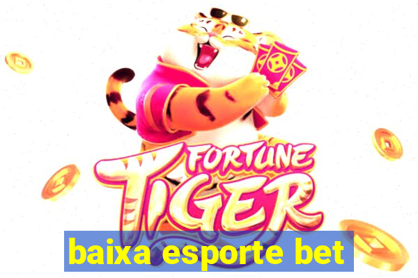 baixa esporte bet