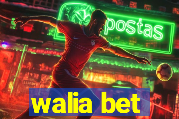 walia bet