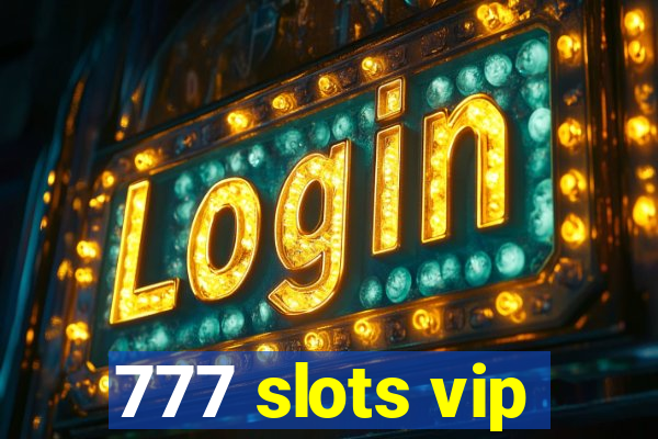 777 slots vip