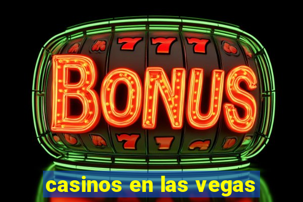 casinos en las vegas