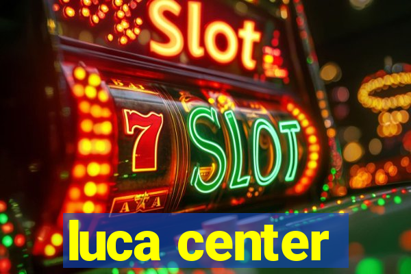 luca center